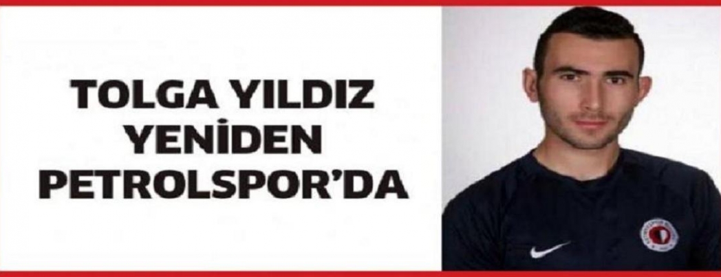 Tolga Yıldız yeniden Petrolspor’da