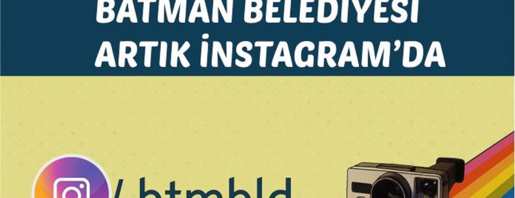Batman Belediyesi artık İnstagram’da