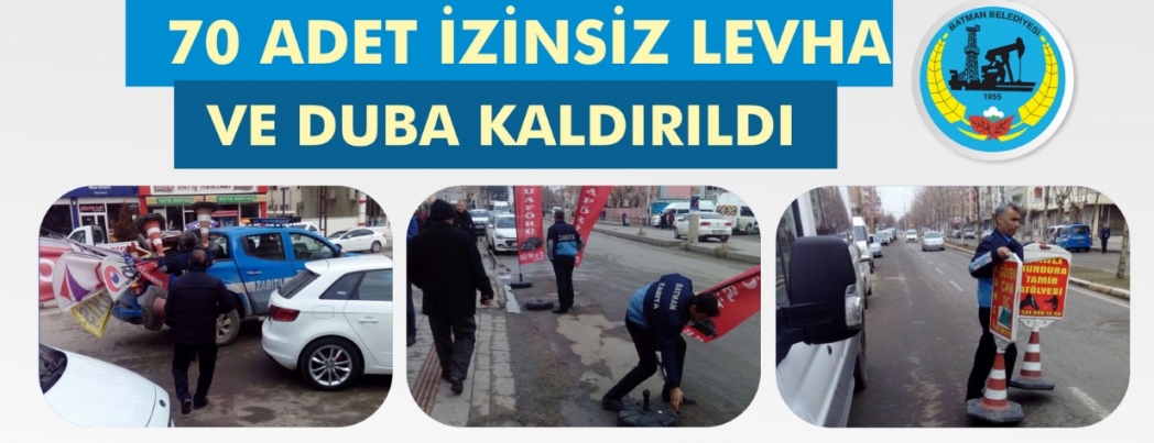 70 adet izinsiz levha ve duba kaldırıldı