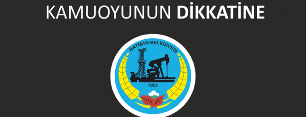 KAMUOYUNUN DİKKATİNE