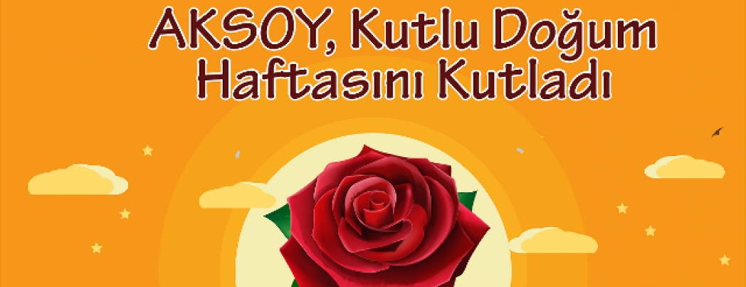 AKSOY, Kutlu Doğum Haftasını Kutladı