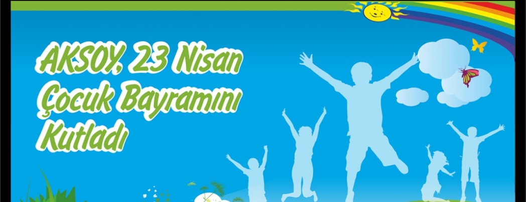 AKSOY’dan 23 Nisan kutlama mesajı