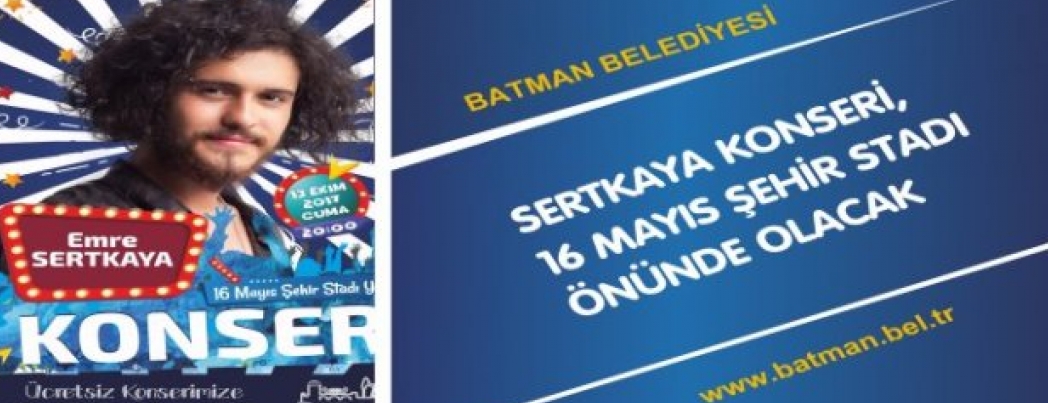 Sertkaya Konseri, 16 Mayıs Şehir Stadı Önünde Olacak