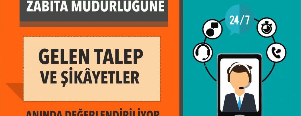 TALEP VE ŞİKÂYETLER ANINDA DEĞERLENDİRİLİYOR