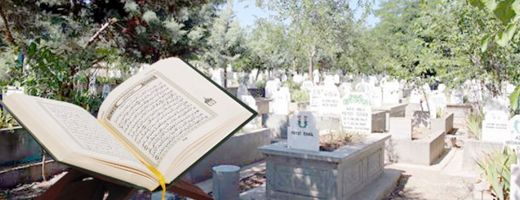 Mezarlıklarda Kur’an okutulacak