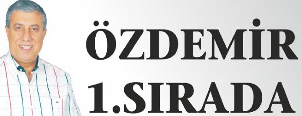ÖZDEMİR 1.SIRADA