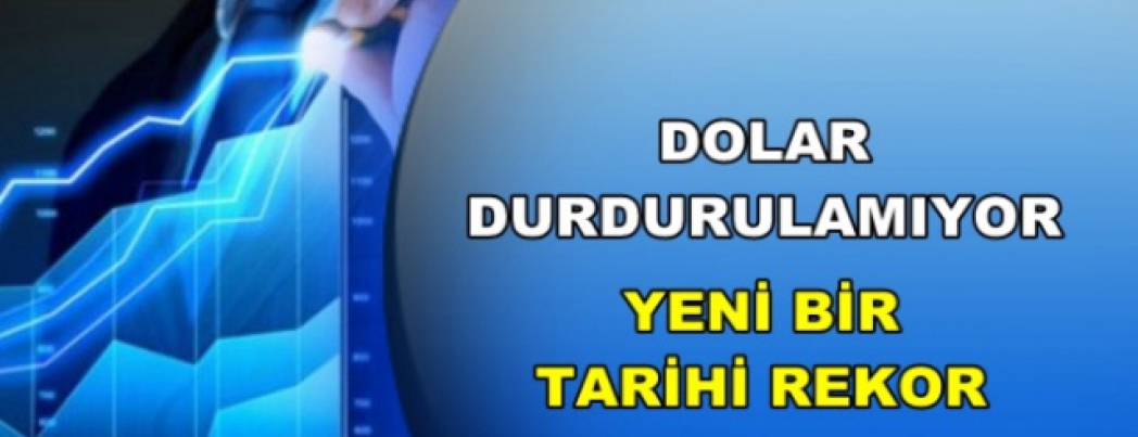 DOLARIN ATEŞİ DÜŞMÜYOR