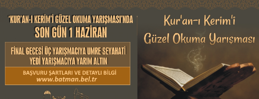 ‘KUR’AN-I KERİM’İ GÜZEL OKUMA YARIŞMASI’NDA SON GÜN 1 HAZİRAN