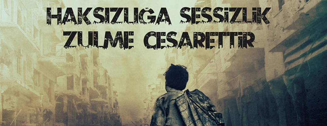 "Haksızlığa sessizlik zulme cesarettir"