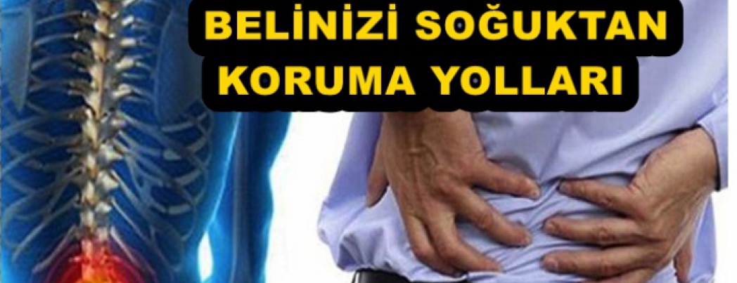 SOĞUK HAVALRDA BEL FITIĞI OLMAYIN