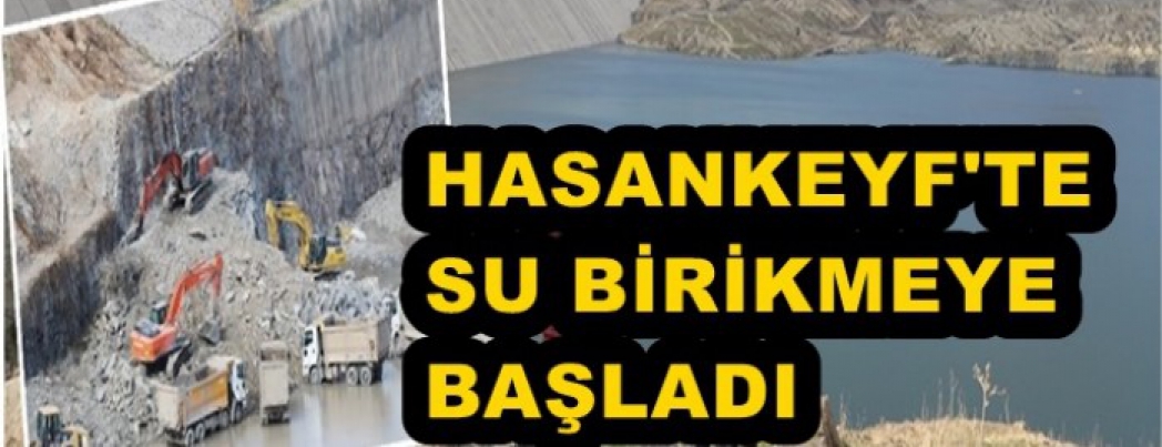 HASANKEYF\'TE SU SEVİYESİ YÜKSELİYOR