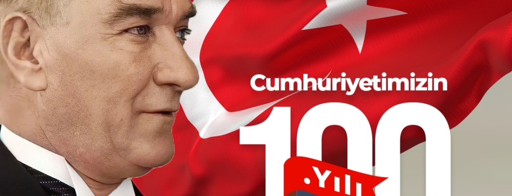 "CUMHURİYETİMİZ 100 YAŞINDA"