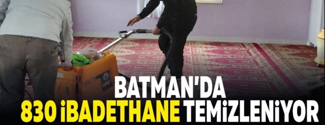 Batman’da 830 ibadethane temizleniyor