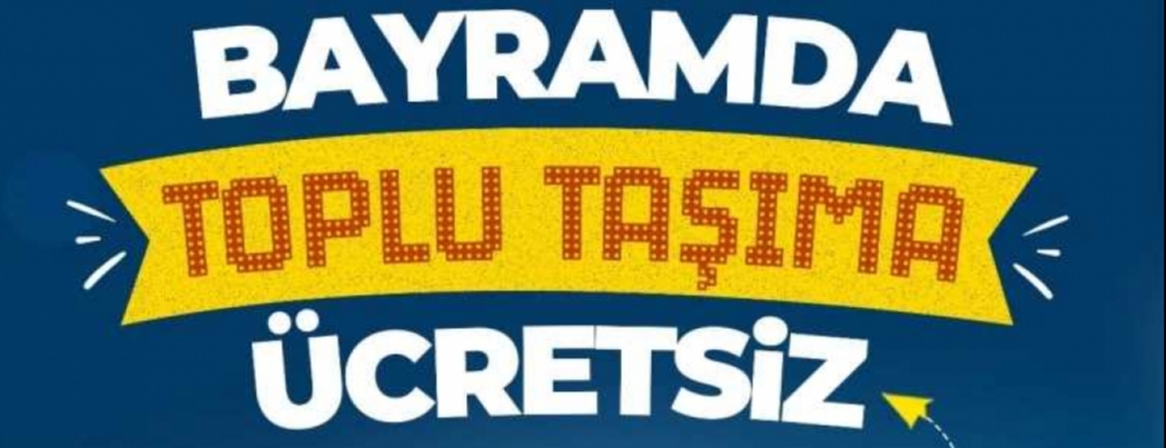 BAYRAM BOYUNCA OTOBÜSLER ÜCRETSİZ