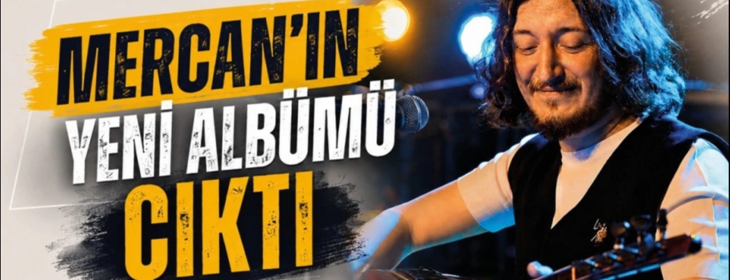 Mercan’ın yeni albümü çıktı