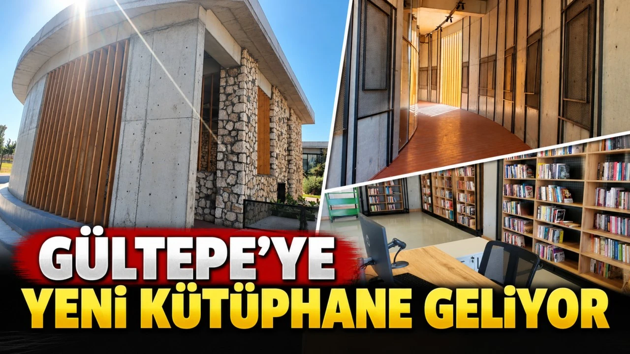 GÜLTEPE’YE YENİ KÜTÜPHANE GELİYOR